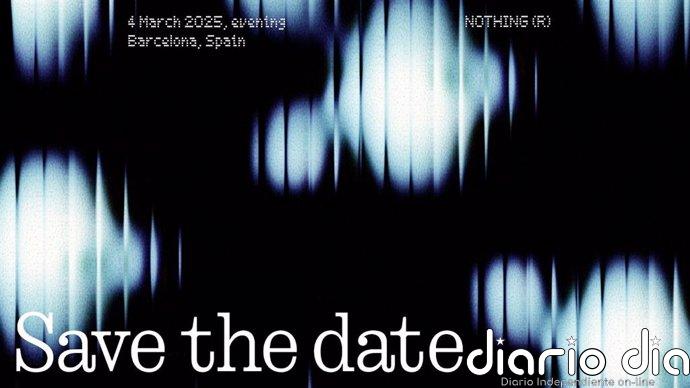 Nothing anuncia un evento de presentación el 4 de marzo en Barcelona