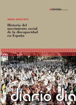 El Cermi publica la primera historia del movimiento social de la discapacidad en España Postada del libro de Manuel García Ortis sobre la historia del movimiento social de la discapacidad en España