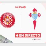 Girona - Celta de Vigo, en directo hoy: estadísticas previas y alineaciones probables
