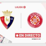 Osasuna - Girona, en directo hoy: sigue el partido de LaLiga EA Sports minuto a minuto