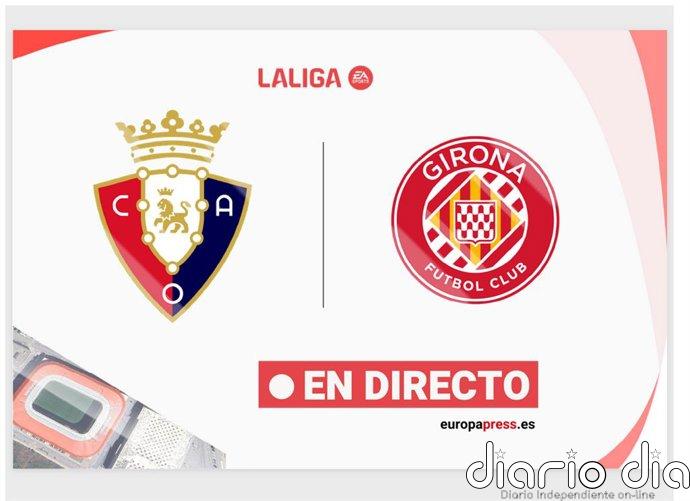 Osasuna - Girona, en directo hoy: sigue el partido de LaLiga EA Sports minuto a minuto