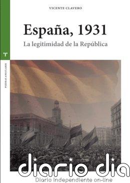Vicente Clavero presenta el próximo miércoles su nuevo libro, 'España, 1931. La legitimidad de la República'