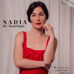 PORTADA | Nadia de Santiago: “Todos los personajes que he encarnado habitan en mí”