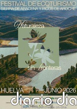 Diputación de Huelva impulsa el Festival de Ecoturismo 'Naturaleza Sin Fronteras' en Sierra de Aracena y Picos de Aroche