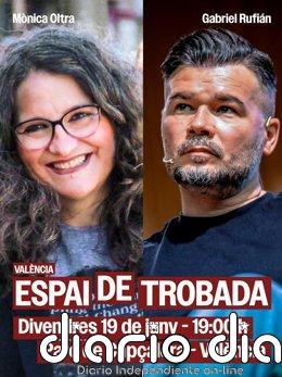 Gabriel Rufián y Mónica Oltra protagonizarán el 19 de junio en València un acto sobre el futuro de la izquierda