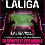 LaLiga y EA SPORTS lanzan LaLiga FC Pro Mobile, su primera competición oficial para móviles