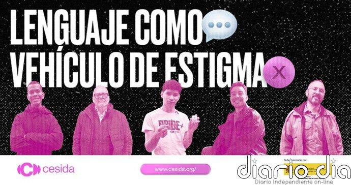 Cesida lanza una campaña contra el lenguaje estigmatizante y los discursos de odio hacia las personas con VIH