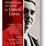 Esfera de los Libros reedita la investigación sobre las últimas horas de vida de Lorca el 90 aniversario de su asesinato