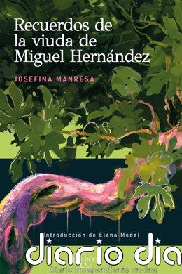 La editorial Espinas recupera las memorias de Josefina Manresa sobre Miguel Hernández La editorial Espinas recupera las memorias de Josefina Manresa sobre Miguel Hernández