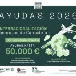 Cantabria impulsa un nuevo programa de ayudas directas para reforzar la internacionalización de las empresas
