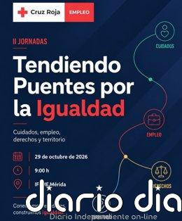 Cruz Roja organiza el 29 de octubre un encuentro en Mérida para dialogar sobre igualdad, cuidados y empleo Cartel de la II Jornadas 'Tendiendo Puentes por la Igualdad' que celebrará Cruz Roja en Mérida el próximo 29 de octubre de 2026.