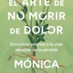 Mónica Mendoza lanza 'El arte de no morir de dolor', sobre el duelo: "No podemos exigirnos estar bien rápidamente"
