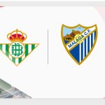 Real Betis - Málaga, en directo hoy: estadísticas previas y alineaciones probables