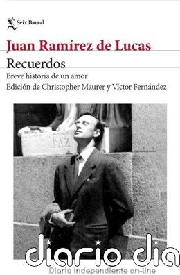 Seix Barral publica el testimonio inédito de Juan Ramírez de Lucas, "el último amor" de García Lorca Seix Barral publica el testimonio inédito de Juan Ramírez de Lucas, "el último amor" de García Lorca