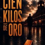 Vicente Clavero presenta 'Cien kilos de oro' una novela de suspense con ambientada en 2011, con el trasfondo del 15M